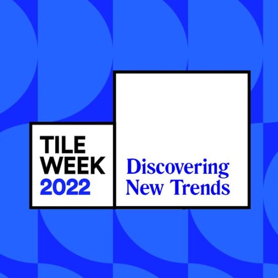 Tile Week 2022: Discovering New Trends